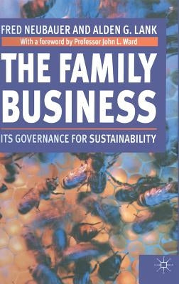 The Family Business: Its Governance for Sustainability by Neubauer, Fred