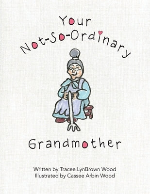 Your Not-So-Ordinary Grandmother by Wood, Tracee Lynbrown