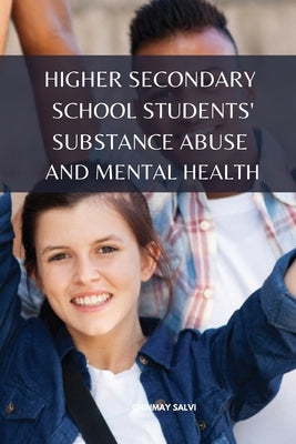 School Students' Substance Abuse and Mental Health by Chinmay, Salvi