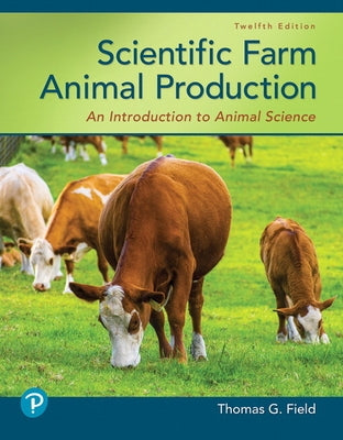 Scientific Farm Animal Production: An Introduction to Animal Science by Field, Thomas