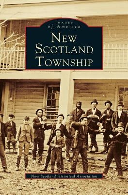 New Scotland Township by New Scotland Historical Association