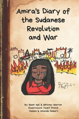 Amira's Diary of the Sudanese Revolution and War by Agil, Reem