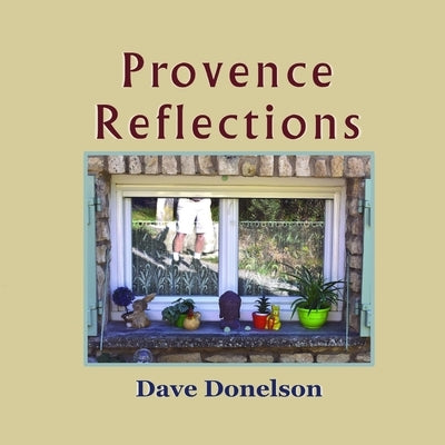 Provence Reflections by Donelson, Dave