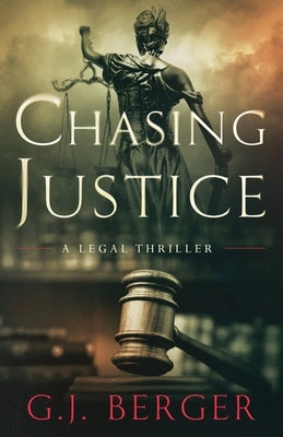 Chasing Justice by Berger, G. J.