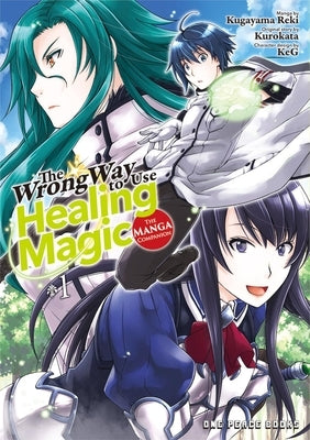 The Wrong Way to Use Healing Magic Volume 1: The Manga Companion by Kugayama, Reki