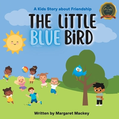 The Little Blue Bird: A Kids Story About Friendship by Mackey, Margaret