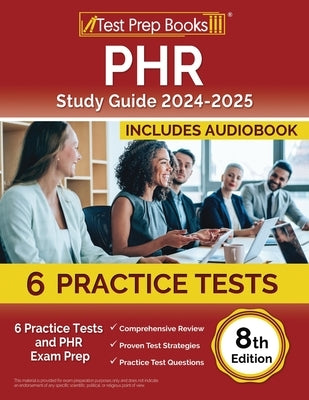 PHR Study Guide 2024-2025: 6 Practice Tests and PHR Exam Prep [8th Edition] by Rueda, Joshua