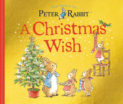 A Christmas Wish: A Peter Rabbit Tale by Potter, Beatrix