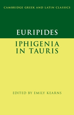 Euripides: Iphigenia in Tauris by Kearns, Emily