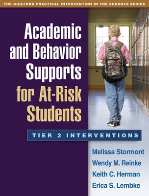 Academic and Behavior Supports for At-Risk Students: Tier 2 Interventions by Stormont, Melissa