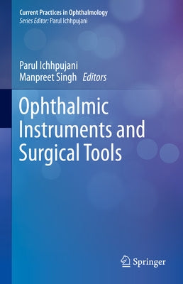 Ophthalmic Instruments and Surgical Tools by Ichhpujani, Parul