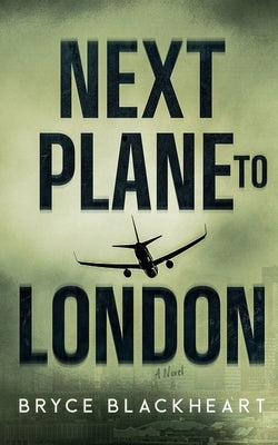 Next Plane to London by Blackheart, Bryce