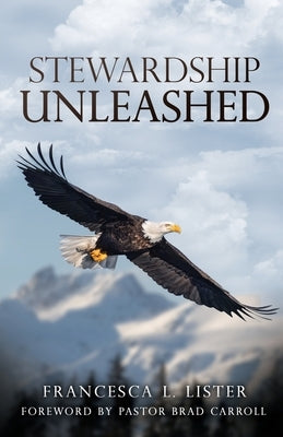 Stewardship Unleashed by Lister, Francesca L.