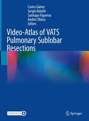 Video-Atlas of Vats Pulmonary Sublobar Resections by Galvez, Carlos