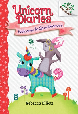 Welcome to Sparklegrove: A Branches Book (Unicorn Diaries #8): Volume 8 by Elliott, Rebecca