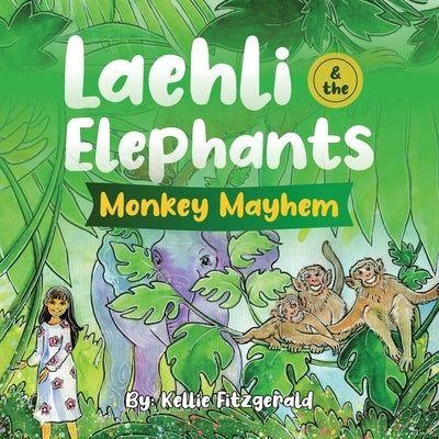 Laehli & the Elephants, Monkey Mayhem by Fitzgerald, Kellie