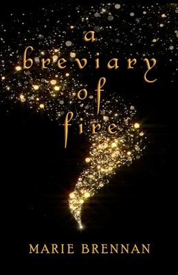 A Breviary of Fire by Brennan, Marie