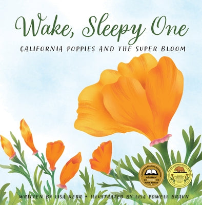 Wake, Sleepy One: California Poppies and the Super Bloom by Kerr, Lisa