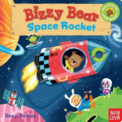 Bizzy Bear: Space Rocket: (Interactive Outer Space Board Book for Toddlers - With Sturdy Tabs and Slides to Push and Pull) by Davies, Benji