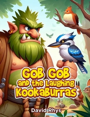 Gob Gob and the Laughing Kookaburras by David Rhys