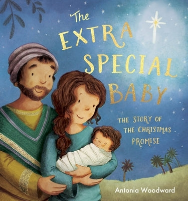 Extra Special Baby: The Story of the Christmas Promise by Woodward, Antonia