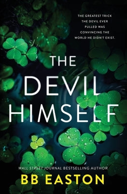 The Devil Himself: A Dark Irish Mafia Romance (Special Edition) by Easton, Bb