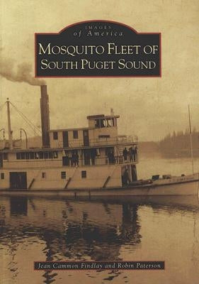 Mosquito Fleet of South Puget Sound by Findlay, Jean