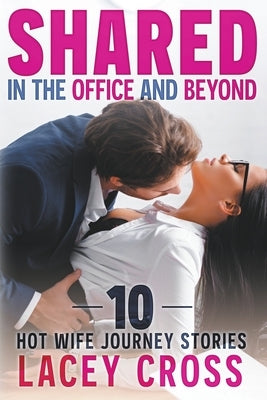 Shared in the Office and Beyond by Cross, Lacey
