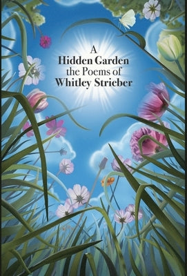 A Hidden Garden by Strieber, Whitley