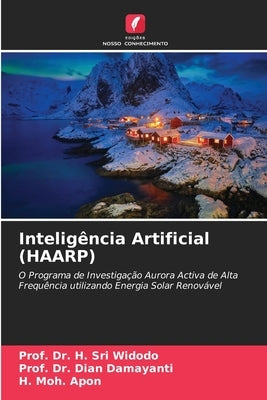 Inteligência Artificial (HAARP) by Widodo, Prof H. Sri