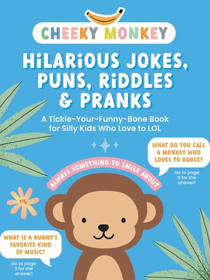 Cheeky Monkey - Hilarious Jokes, Puns, Riddles & Pranks: A Tickle-Your-Funny-Bone Book for Silly Kids Who Love to Lol by Better Day Books