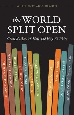 The World Split Open: Great Authors on How and Why We Write by Atwood, Margaret