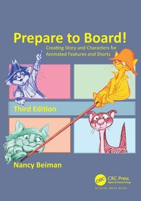 Prepare to Board! Creating Story and Characters for Animated Features and Shorts by Beiman, Nancy