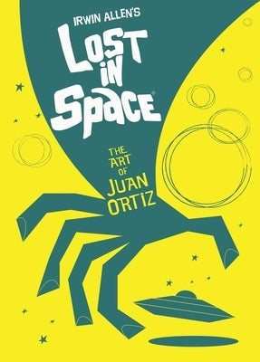 Lost in Space: The Art of Juan Ortiz by Oritz, Juan