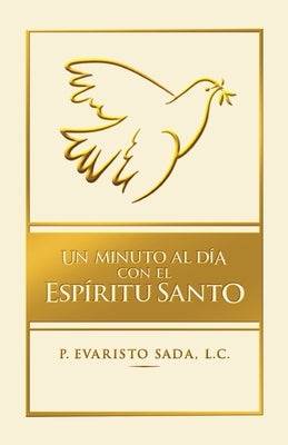 Un minuto al día con el Espíritu Santo by Sada Derby L. C., Evaristo