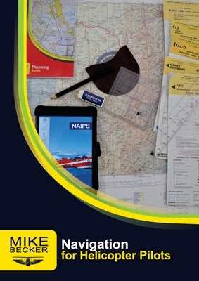 Navigation for Helicopter Pilots by Becker, Mike