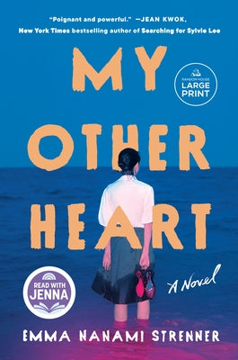My Other Heart: A Read with Jenna Pick by Strenner, Emma Nanami