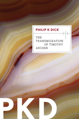 The Transmigration of Timothy Archer by Dick, Philip K.