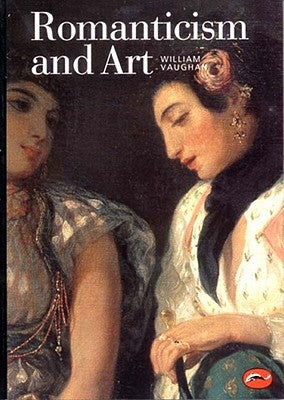 Romanticism and Art (Revised) by Vaughan, William