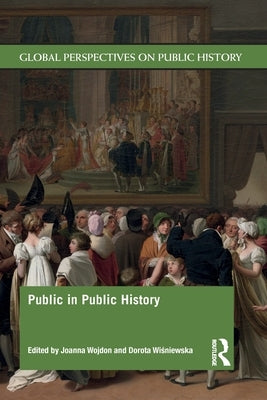 Public in Public History by Wojdon, Joanna