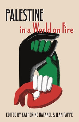 Palestine in a World on Fire by Natanel, Katherine