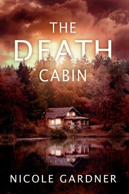 The Death Cabin by Gardner, Nicole