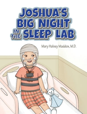 Joshua's Big Night in the Sleep Lab by Maddox, Mary Halsey