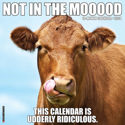 Not in the Mooood 2024 12 X 12 Wall Calendar by Willow Creek Press