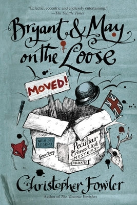 Bryant & May on the Loose: Bryant & May on the Loose: A Peculiar Crimes Unit Mystery by Fowler, Christopher