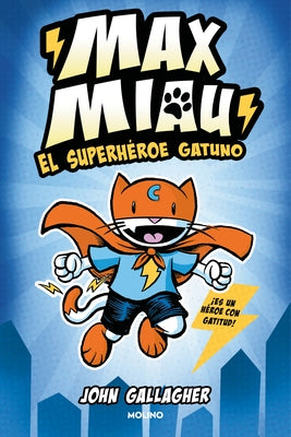 El Superhéroe Gatuno / Max Meow Book 1: Cat Crusader by Gallagher, John