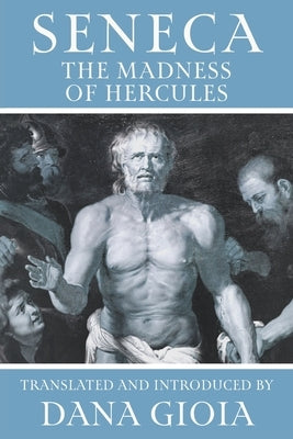 Seneca: The Madness of Hercules by Seneca