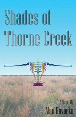 Shades of Thorne Creek by Havorka, Alan