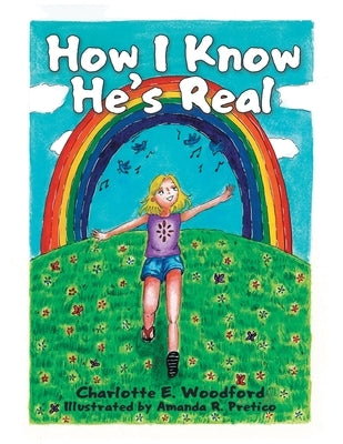 How I Know He's Real by Woodford, Charlotte E.