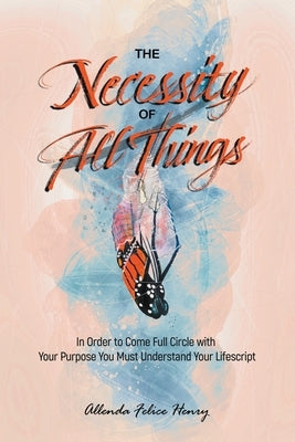 The Necessity of All Things by Henry, Allenda Felice